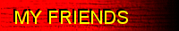 CLICK HERE TO MEET MY FRIENDS